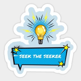 Seek The Seeker Sticker